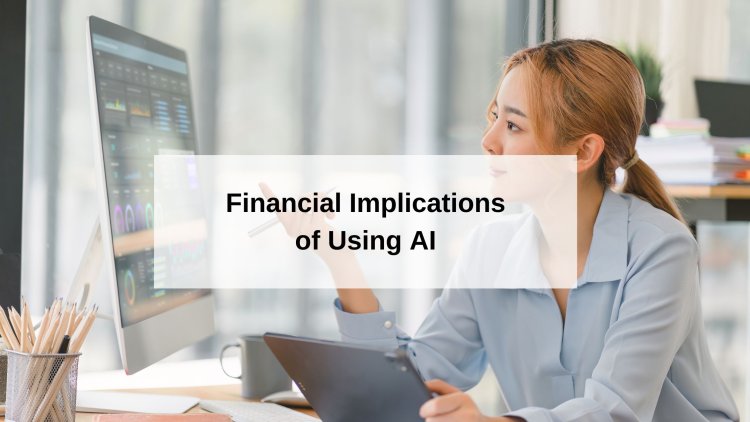 The Financial Implications of Using AI in Marketing