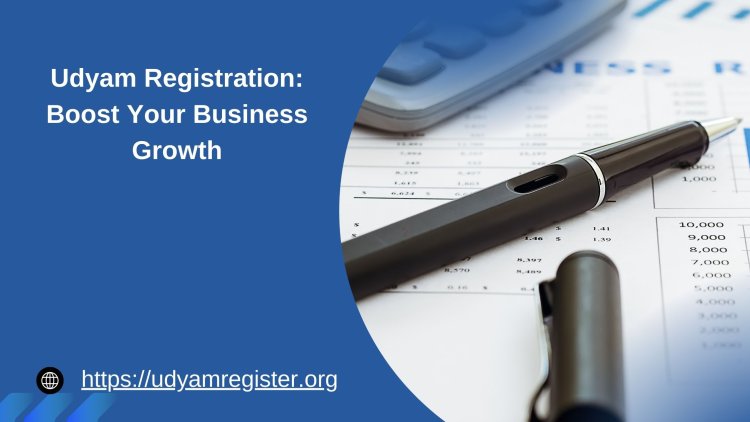 Udyam Registration: Boost Your Business Growth