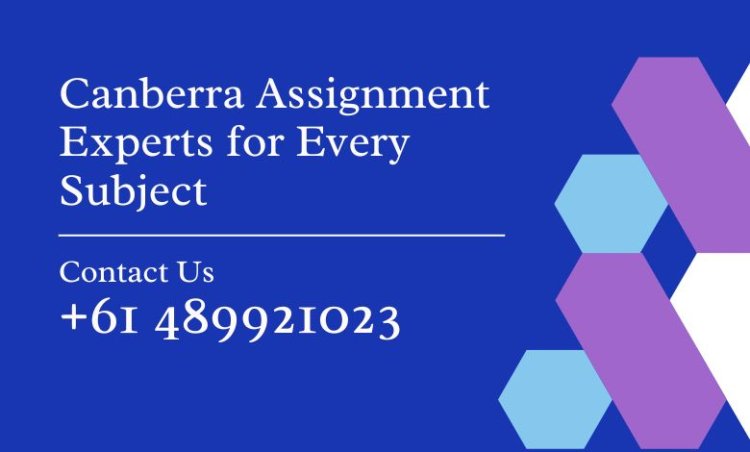 Canberra Assignment Experts for Every Subject